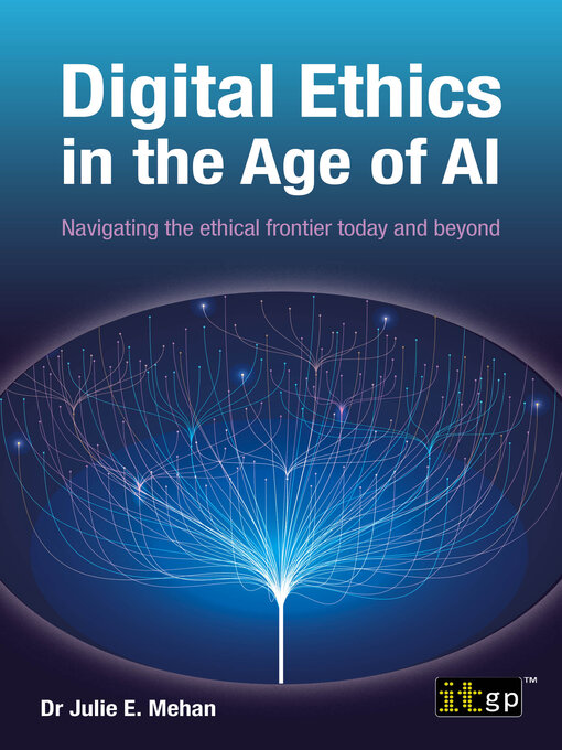 Title details for Digital Ethics in the Age of AI by Julie Mehan - Available